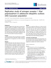 2013 Replication study of estrogen receptor 1 Xba1 polymorphism in adolescent idiopathic soliosis (AIS) caucasian population 2013 Replication study of estrogen receptor 1 Xba1 polymorphism in adolescent idiopathic soliosis (AIS) caucasian population